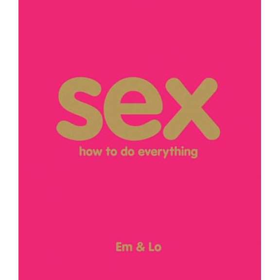 Pre-Owned Sex: How to Do Everything (Paperback) 0756657903 9780756657901