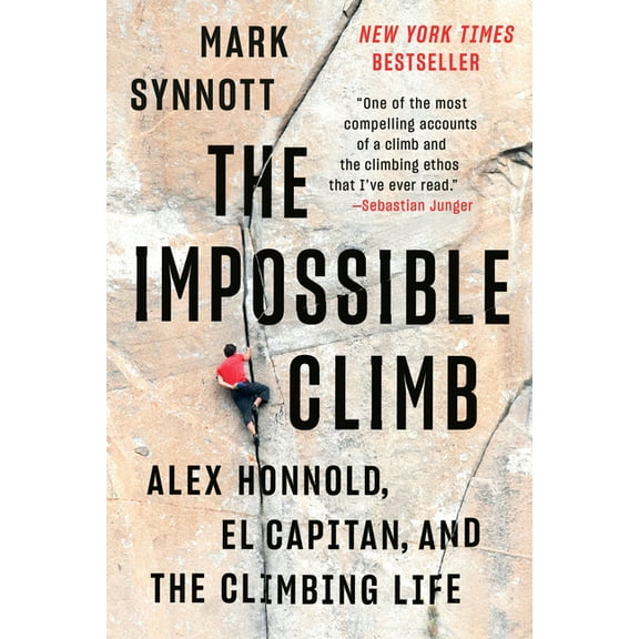 The Impossible Climb: Alex Honnold, El Capitan, and the Climbing Life, (Paperback)