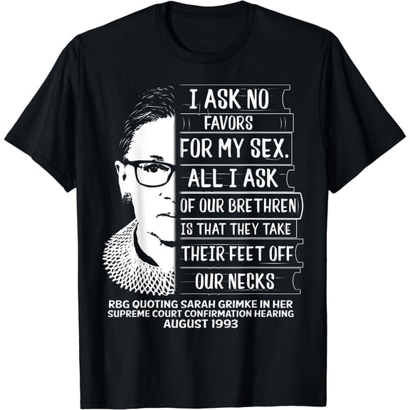 RBG Quote I Ask No Favor For My Sex Feminist T-Shirt Black 3X-Large