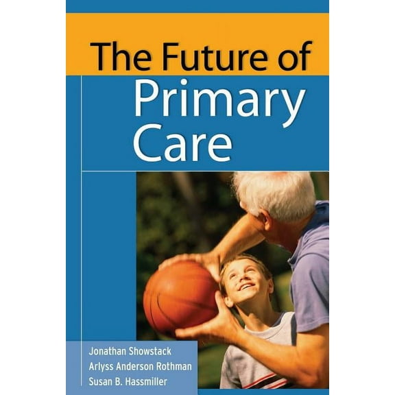 Public Health/Robert Wood Johnson Founda The Future of Primary Care, Book 28, (Paperback)
