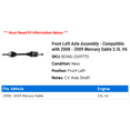 thumbnail image 2 of Front Left Axle Assembly - Compatible with 2008 - 2009 Mercury Sable 3.5L V6, 2 of 2