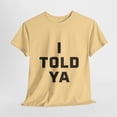 thumbnail image 4 of I Told Ya Short-Sleeved Unisex Crew T-Shirt Classic Fit, Sizes S-5XL, 4 of 9