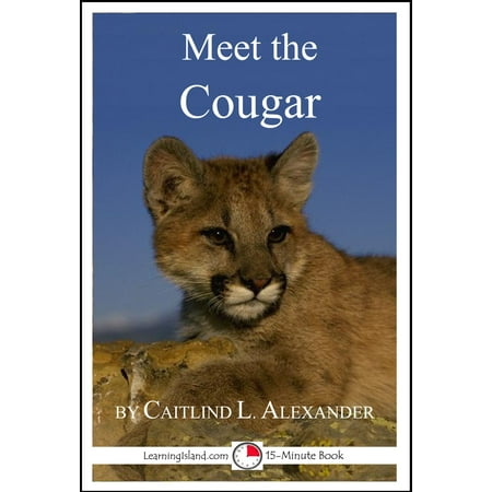 Meet the Cougar: A 15-Minute Book for Early Readers - (Best Place To Meet Cougars In Scottsdale)