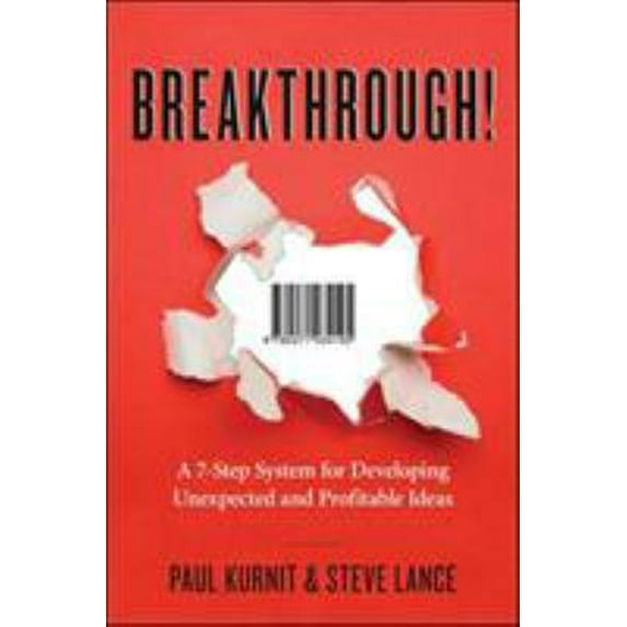 Pre-Owned Breakthrough!: A 7-Step System for Developing Unexpected and Profitable Ideas (Hardcover) 0814415628 9780814415627