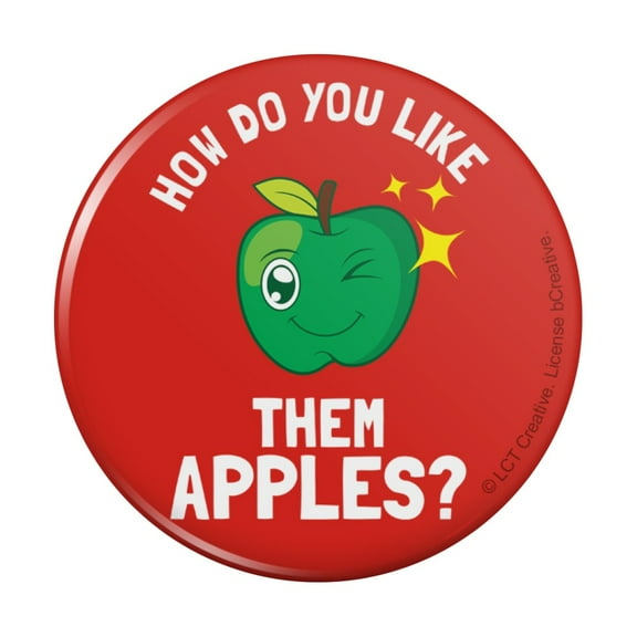 How Do You Like Them Apples Funny Humor Pinback Button Pin
