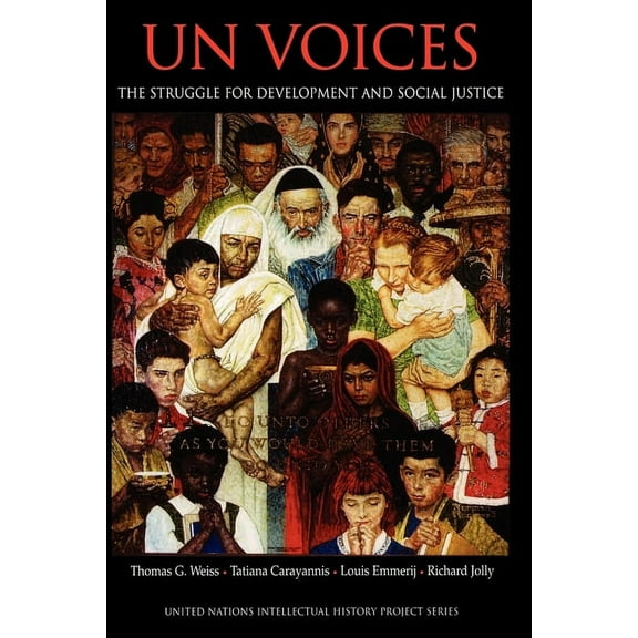 United Nations Intellectual History Proj Un Voices: The Struggle for Development and Social Justice, (Paperback)