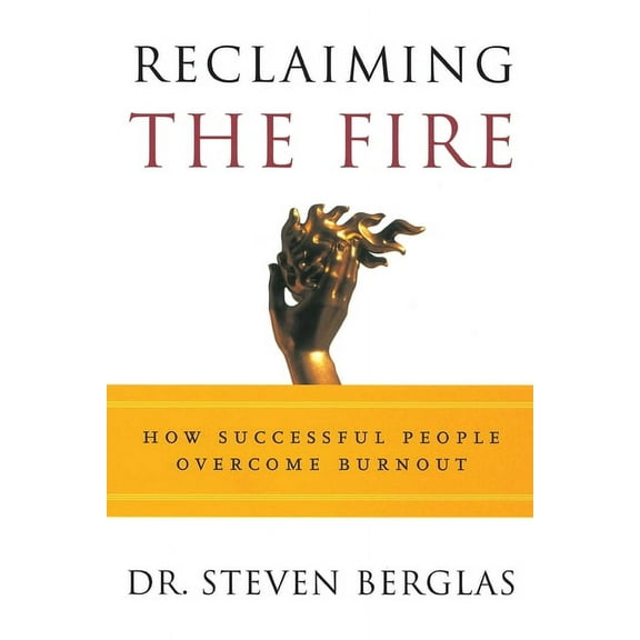 Reclaiming the Fire : How Successful People Overcome Burnout (Paperback)