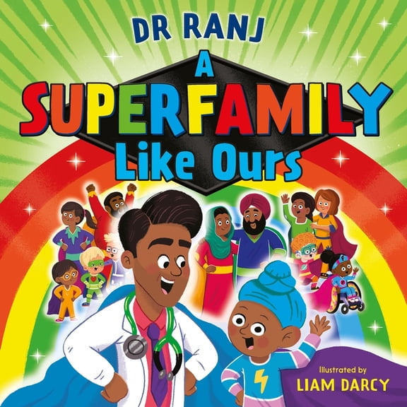 A Superfamily Like Ours: An Uplifting Celebration of All Kinds of Families from the Bestselling Dr. Ranj, (Paperback)