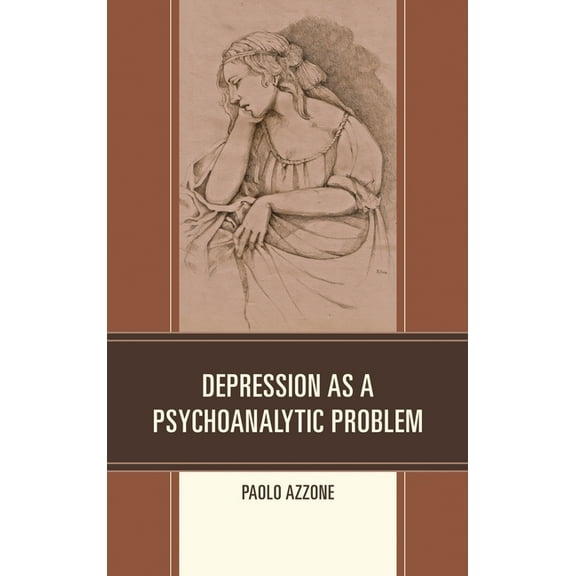 Depression as a Psychoanalytic Problem, (Hardcover)