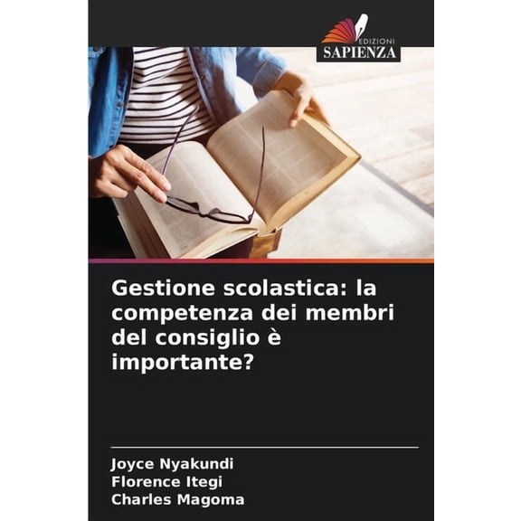 Gestione scolastica: la competenza dei membri del consiglio Ã¨ importante?, (Paperback)