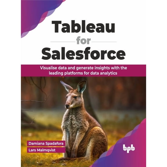 Tableau for Salesforce: Visualise data and generate insights with the leading platforms for data analytics (English Edit, (Paperback)