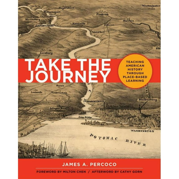 Take the Journey: Teaching American History Through Place-Based Learning, (Paperback)