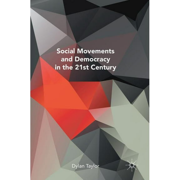 Social Movements and Democracy in the 21st Century, (Hardcover)