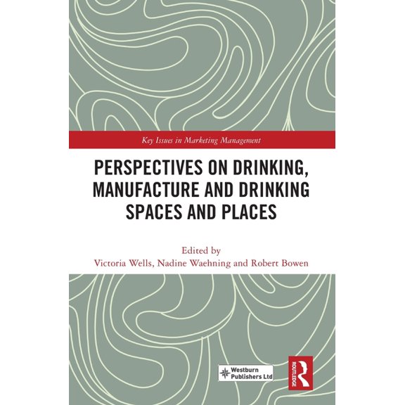 Key Issues in Marketing Management Perspectives on Drinking, Manufacture and Drinking Spaces and Places, (Hardcover)