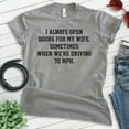 thumbnail image 2 of I Always Open Doors For My Wife Shirt, Unisex Men's Shirt, Husband Shirt, Hubby Shirt, Dark Heather Gray, Medium, 2 of 6