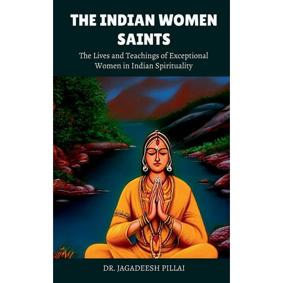 The Indian Women Saints, (Paperback)