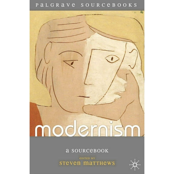 Bloomsbury Sourcebooks Modernism: A Sourcebook, (Paperback)