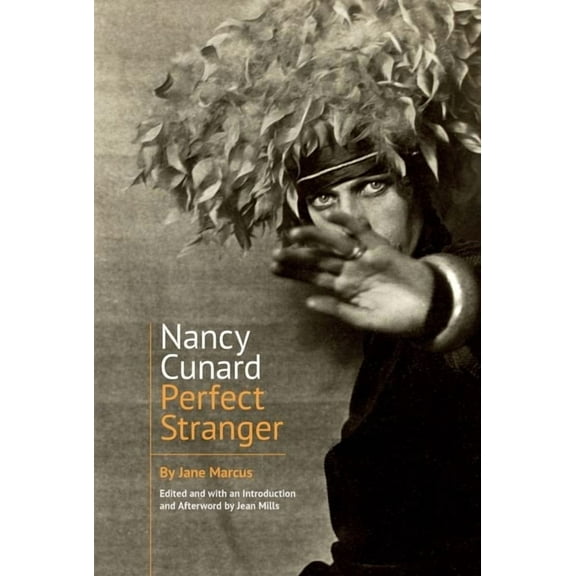 Clemson University Press W/ Lup Nancy Cunard: Perfect Stranger, (Hardcover)