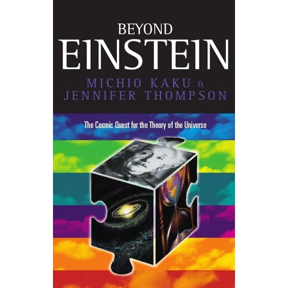 Beyond Einstein: Superstrings and the Quest for the Final Theory Paperback, (Paperback)
