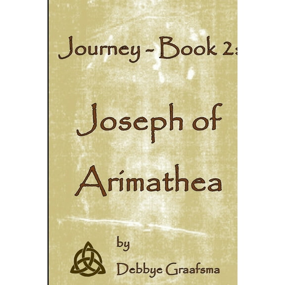 Journey - Book 2: Joseph of Arimathea, (Paperback)