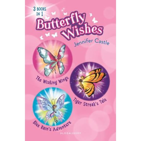 Pre-Owned Butterfly Wishes Bind-Up Books 1-3: The Wishing Wings, Tiger Streak's Tale, Blue Rain's Adventure (Hardcover) 1547600438 9781547600434