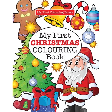 Coloring Pages Christmas Print My First CHRISTMAS Colouring Book ( Crazy Colouring For Kids) (Paperback) ()