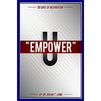 Empower U: 90 Days of Inspiration: 90 Days of Inspiration, (Paperback)