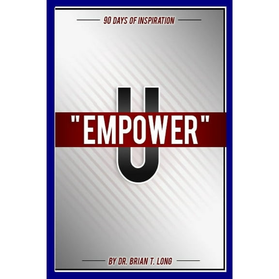 Empower U: 90 Days of Inspiration: 90 Days of Inspiration, (Paperback)
