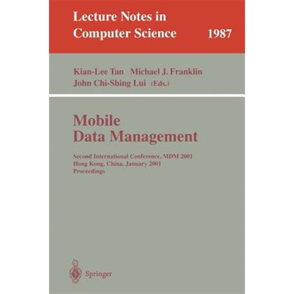 Pre-Owned Lecture Notes in Computer Science: Mobile Data Management: Second International Conference, MDM 2001 Hong Kong, China, January 8-10, 2001 Proceedings (Paperback)