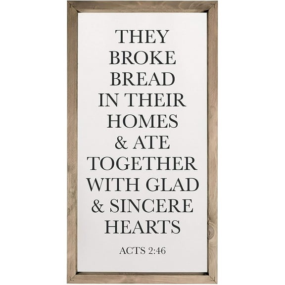 They Broke Bread In Their Homes Rustic Framed Wood Farmhouse Wall Sign 9x18