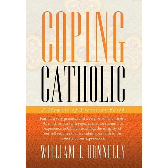 Coping Catholic : A Memoir of Practical Faith (Hardcover)