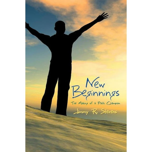 New Beginnings : The Making of a Faith Champion