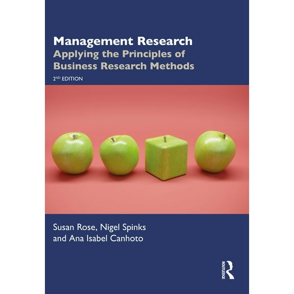 Management Research: Applying the Principles of Business Research Methods, (Paperback)