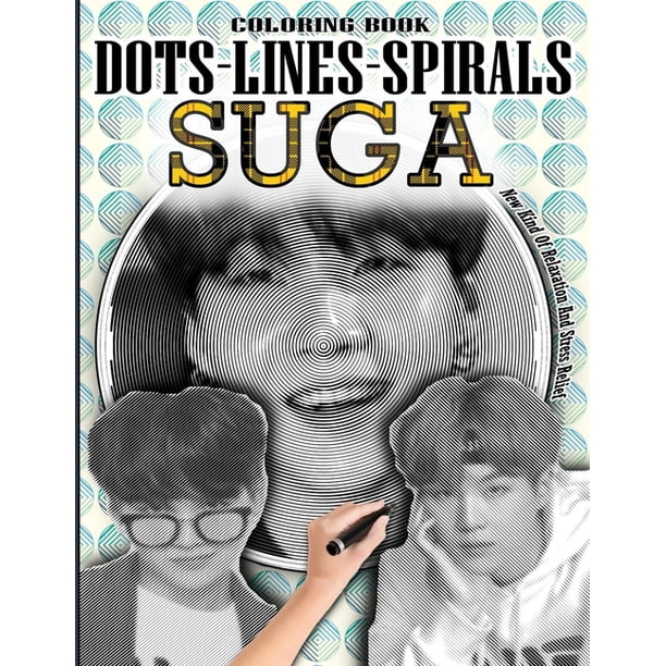 Download Suga Dots Lines Spirals Coloring Book Min Yoongi Coloring Book Adults Kids Relaxation Stress Relief