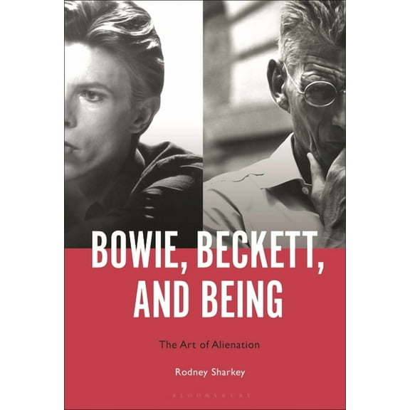 Bowie, Beckett, and Being: The Art of Alienation, (Paperback)