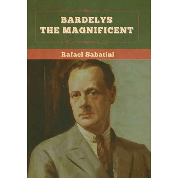 Bardelys the Magnificent, (Hardcover)