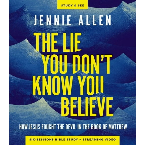 The Lie You Don't Know You Believe Bible Study Guide Plus Streaming Video: How Jesus Fought the Devil in the Book of Mat, (Paperback)
