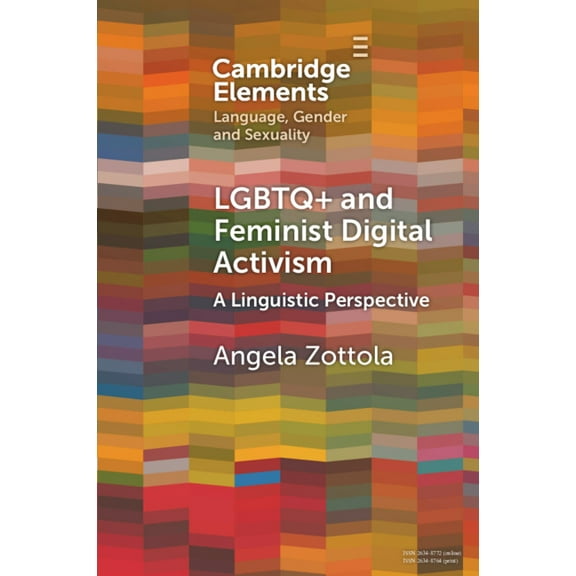 Elements in Language, Gender and Sexuali LGBTQ and Feminist Digital Activism, (Paperback)