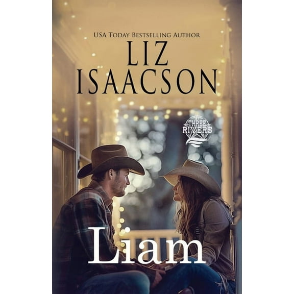 Seven Sons Ranch in Three Rivers Romance Liam: A Walker Brothers Novel, Book 3, (Paperback)