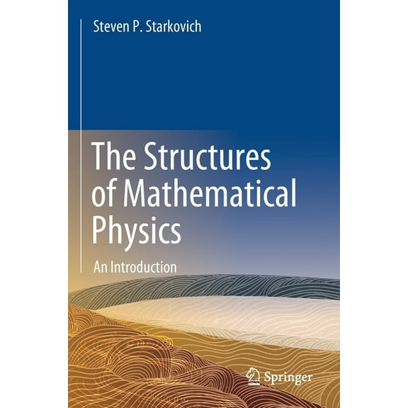 The Structures of Mathematical Physics: An Introduction, (Paperback)