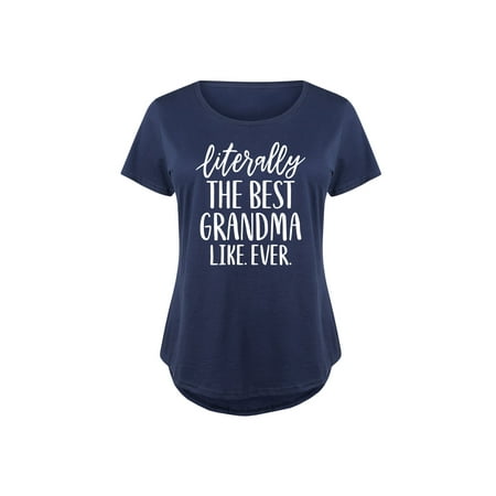Literally The Best Grandma Like Ever  - Ladies Plus Size Scoop Neck