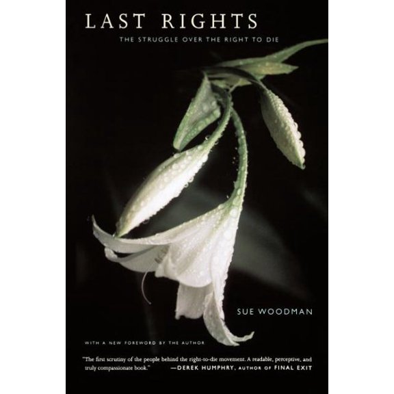 Pre-Owned Last Rights: The Struggle Over The Right To Die Paperback
