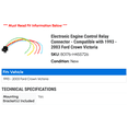 thumbnail image 2 of Electronic Engine Control Relay Connector - Compatible with 1993 - 2003 Ford Crown Victoria 1994 1995 1996 1997 1998 1999 2000 2001 2002, 2 of 2
