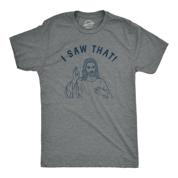 Mens I Saw That T Shirt Funny Jesus All Seeing Christ Joke Tee for Guys Graphic Tees