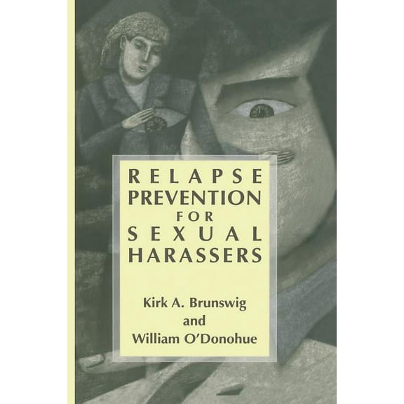 Relapse Prevention for Sexual Harassers, (Paperback)