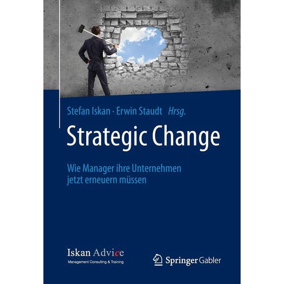 Strategic Change: Wie Manager Ihre Unternehmen Jetzt Erneuern MÃ¼ssen, (Paperback)