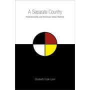 A Separate Country : Postcoloniality and American Indian Nations (Hardcover)