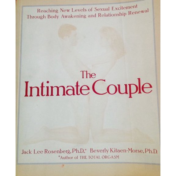 Pre-Owned The Intimate Couple: Reaching New Levels of Sexual Excitement Through Body Awakening and Relationship Renewal (Hardcover) 157036222X 9781570362224