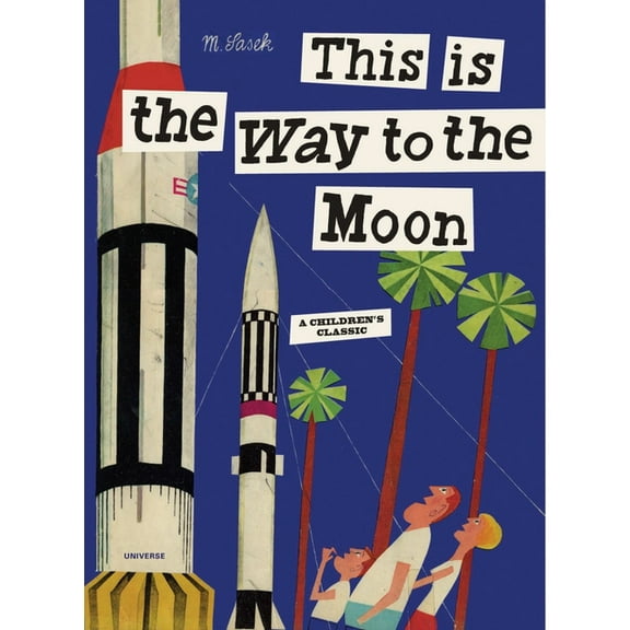 This Is . . . This Is the Way to the Moon: A Children's Classic, (Hardcover)