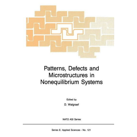 NATO Science Series E: Patterns, Defects and Microstructures in Nonequilibrium Systems: Applications in Materials Science, Book 121, (Paperback)